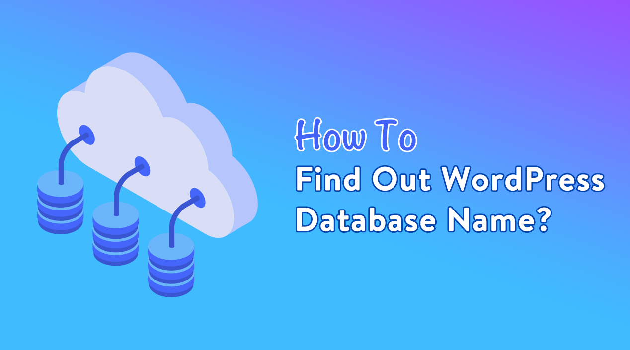 How to Find Out WordPress Database Name? - WordPress Download Manager